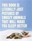 This Book Is Literally Just Pictures of Snoozy Animals That Will Make You Sleep Better
