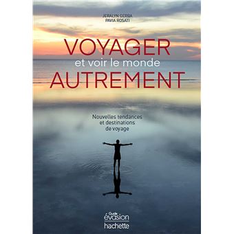 Voyager et voir le monde autrement
