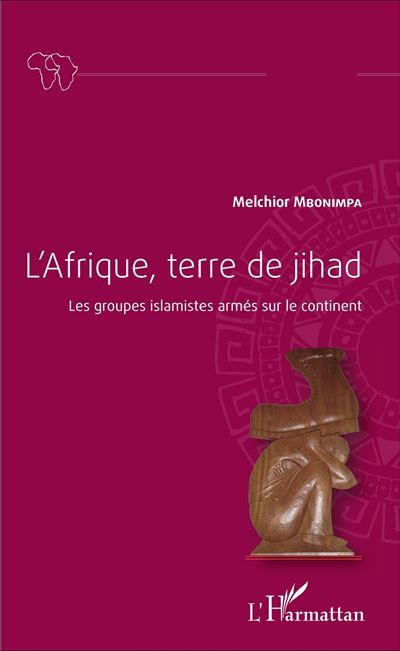 L'Afrique, terre de jihad - Melchior Mbonimpa - broché