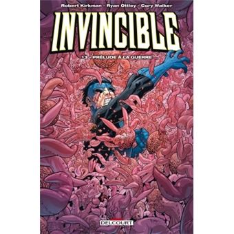 Invincible - Prélude à la guerre Tome 13 - Invincible T13 - Robert Kirkman,  Benito Cereno, Cory Walker - cartonné - Achat Livre ou ebook