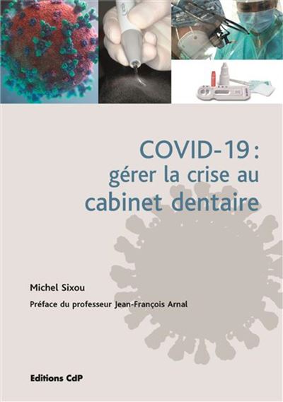 COVID-19 : gérer la crise au cabinet dentaire - Michel Sixou - broché