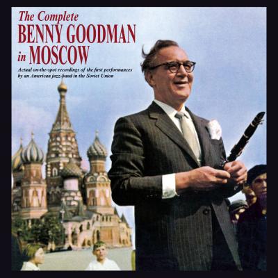 The complete Benny Goodman in Moscow