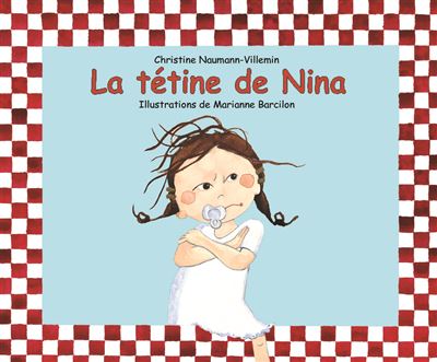 Tétine de Nina (La) - Marianne Barcilon - cartonné