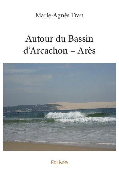 Autour du bassin d’arcachon – arès