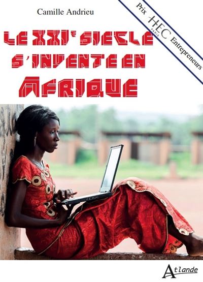 Le XXIème siècle s'invente en Afrique