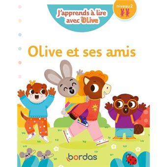 J'apprends à lire avec Olive - Olive et ses amis - niveau 2