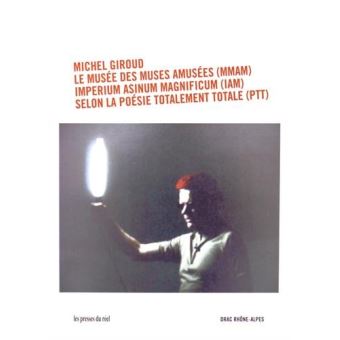 Le Musée des Muses Amusées (MMAM) Imperium Asinum Magnificum (IAM) selon la Poésie Totalement Totale (PTT)