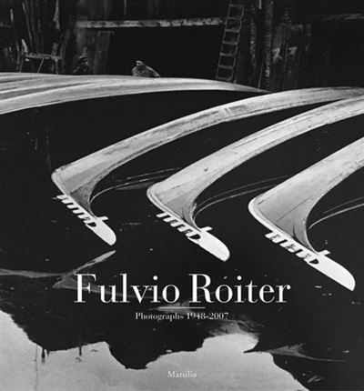 Fulvio roiter:photographs 1948-2007