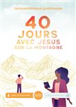 40 jours sur la montagne avec Jésus, livret de l' animateur