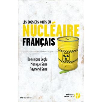 Les dossiers noirs du nucléaire français - 1