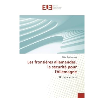 Les frontieres allemandes, la securite pour l'Allemagne
