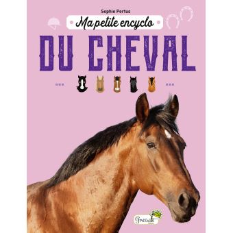 Ma petite encyclo du cheval