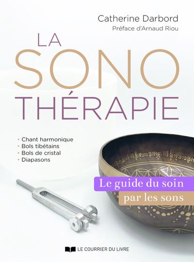 La Sonothérapie - Le guide du soin par les sons - Catherine Darbord - broché