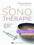 La Sonothérapie - Le guide du soin par les sons