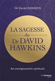 La sagesse du Dr David R. Hawkins - Ses enseignements spirituels