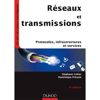 Réseaux Et Transmissions 6e Ed Protocoles Infrastructures Et Services - 