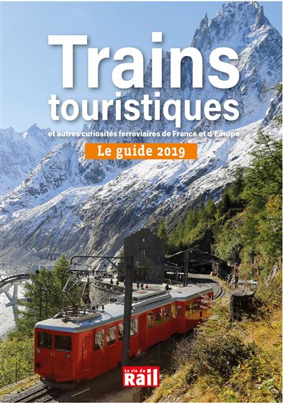 Guide 2019 des trains touristiques et autres curiosites ferr