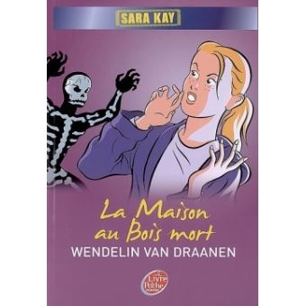 Sara Kay. 3, La maison au bois mort