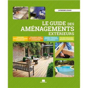 Le guide des aménagements extérieurs