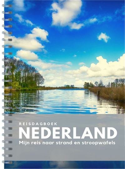 Reisdagboek Nederland Mijn Reis Naar Strand En Stroopwafels Anika