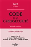 Code de la cybersécurité 2022 - Annoté et commenté
