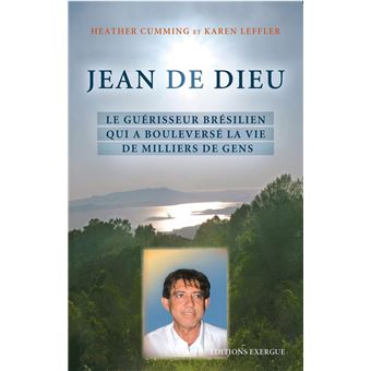 Jean de Dieu - Le guérisseur brésilien qui a bouleversé la vie de millions de gens - 1