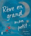 Rêve en grand mon petit