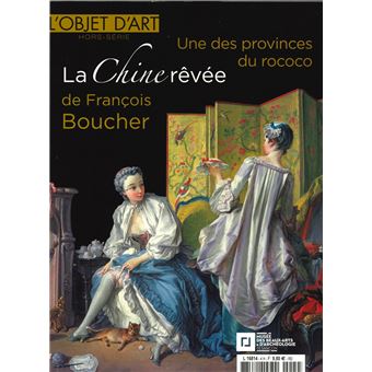 L'objet d'Art HS N°144 La Chine rêvée de François Boucher - novembre 2019
