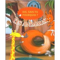 Dis, sais-tu pourquoi ? Les animaux