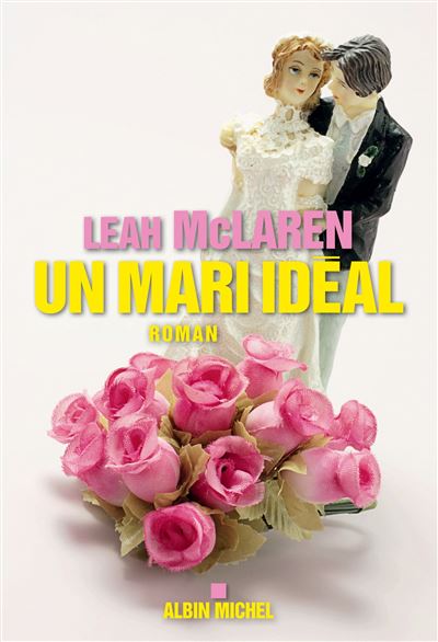 Un mari idéal - Leah McLaren - broché