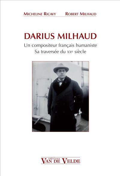 Darius Milhaud, un compositeur français humaniste - Micheline Ricavy - broché
