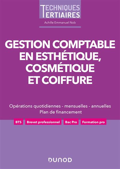 Gestion comptable en esthétique, cosmétique et coiffure - BTS - Brevet professionnel - Bac professio - Achille Emmanuel Nob - broché