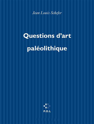 Questions d'art paléolithique - Jean-Louis Schefer - relié