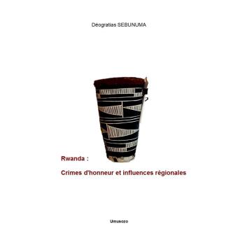 Rwanda : crimes d'honneur et influences régionales