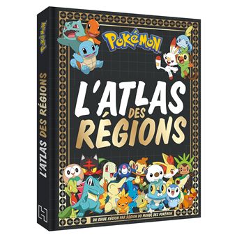 Pokémon - L'atlas des régions Pokémon