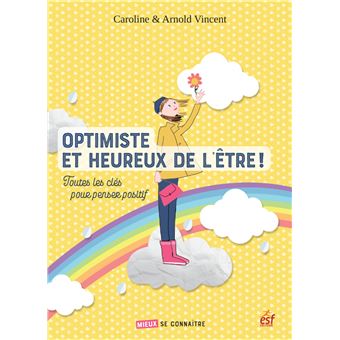 Optimiste et heureux de l'être !