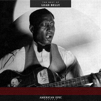 AMERICAN EPIC: THE BEST OF LEADBELLY