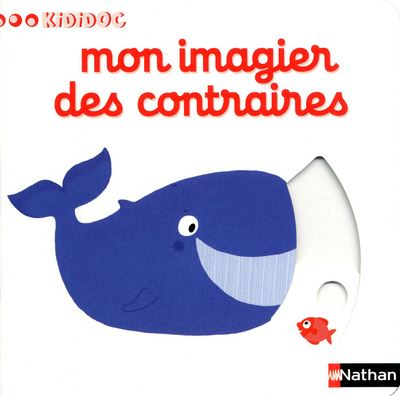 Numéro 14 Mon imagier des contraires - Imagiers Kididoc - Nathalie Choux - cartonné