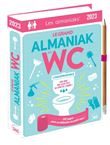 Le grand Almaniak des WC 2023 - Quiz ludiques, jeux, infos insolites pour toute l'année