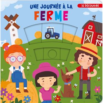 Je découvre...une journée à la ferme