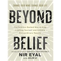 Beyond Belief - The Science-Backed Way to Stop Limiting Yourself and Achieve Extraordinary Results