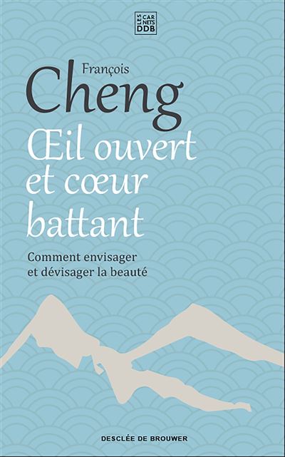 Oeil ouvert et coeur battant - François Cheng - broché