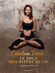 Le yoga mon rituel de vie