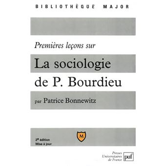 Premieres Lecons Sur La Sociologie De Pierre Bourdieu Broche Patrice Bonnewitz Achat Livre Fnac