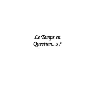 Le Temps en question...s?