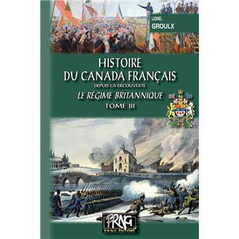 Histoire du Canada français depuis la découverte