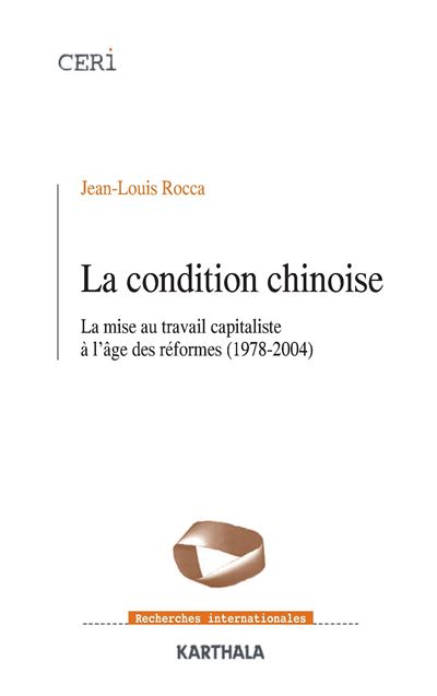 La condition chinoise La mise au travail capitaliste à l'âge des ...