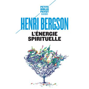 L Energie Spirituelle Tome 872 Poche Henri Bergson Ariane Bilheran Achat Livre Ou Ebook Fnac