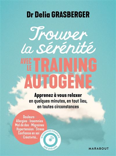 Le training autogene de relaxer grace a la force de la pense