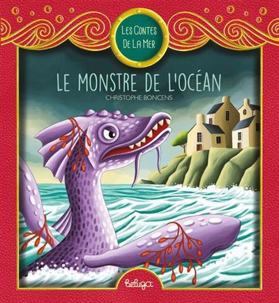 Le monstre de l'océan - Christophe Boncens - cartonné
